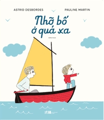 NHỠ BỐ Ở QUÁ XA