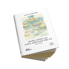 [ĐẶT TRƯỚC] BƯỚC CHẬM LẠI GIỮA THẾ GIAN VỘI VÃ - SÁCH BẢN ĐẶC BIỆT KỶ NIỆM 20 NĂM NHÃ NAM
