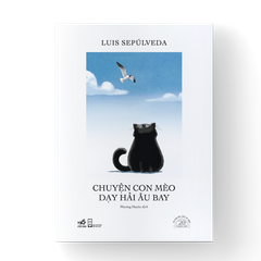 [ĐẶT TRƯỚC] CHUYỆN CON MÈO DẠY HẢI ÂU BAY - SÁCH BẢN ĐẶC BIỆT KỶ NIỆM 20 NĂM NHÃ NAM