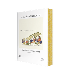 [ĐẶT TRƯỚC] VĂN MINH VIỆT NAM - SÁCH BẢN ĐẶC BIỆT KỶ NIỆM 20 NĂM NHÃ NAM