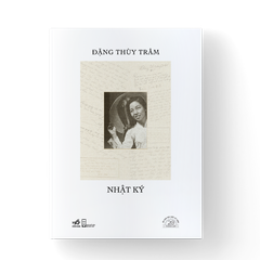 [ĐẶT TRƯỚC] NHẬT KÝ ĐẶNG THÙY TRÂM - SÁCH BẢN ĐẶC BIỆT KỶ NIỆM 20 NĂM NHÃ NAM