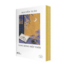 [ĐẶT TRƯỚC] VANG BÓNG MỘT THỜI- SÁCH BẢN ĐẶC BIỆT KỶ NIỆM 20 NĂM NHÃ NAM