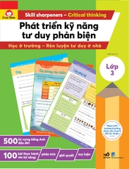PHÁT TRIỂN KỸ NĂNG TƯ DUY PHẢN BIỆN LỚP 3