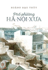 PHỐ PHƯỜNG HÀ NỘI XƯA