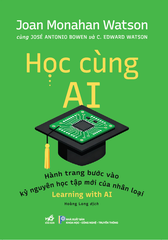 Học cùng AI - Hành trang bước vào kỷ nguyên học tập mới của nhân loại