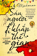 SÁU NGƯỜI ĐI KHẮP THẾ GIAN TẬP 1