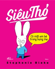 SIÊU THỎ - CÓ MỘT EM BÉ TRONG BỤNG MẸ