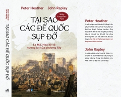 TẠI SAO CÁC ĐẾ QUỐC SỤP ĐỔ