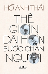 THẾ GIAN DÀI HƠN BƯỚC CHÂN NGƯỜI