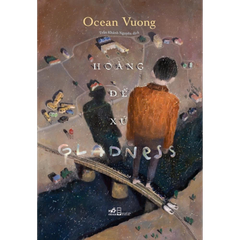 Combo 2 Cuốn Của Tác Giả Ocean Vương – Một Thoáng Ta Rực Rỡ Ở Nhân Gian & Hoàng Đế Xứ Gladness