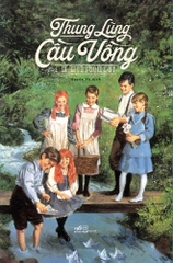 THUNG LŨNG CẦU VỒNG (ANNE TÓC ĐỎ 7)