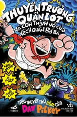 THUYỀN TRƯỞNG QUẦN LÓT VÀ CƠN THỊNH NỘ CỦA XẾCH QUẦN BÀ BÀ - TIỂU THUYẾT THỨ 5 