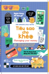 TIÊU SAO CHO KHÉO - CẨM NANG DẠY TRẺ TỪ 8 TUỔI CÁCH TIÊU TIỀN THÔNG MINH
