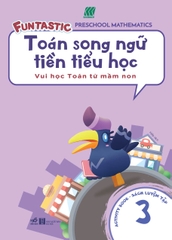 TOÁN SONG NGỮ TIỀN TIỂU HỌC - SÁCH LUYỆN TẬP 3