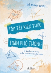 TÓM TẮT KIẾN THỨC TOÁN PHỔ THÔNG
