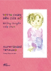 TOTTO-CHAN BÊN CỬA SỔ - NHỮNG CHUYỆN TIẾP THEO