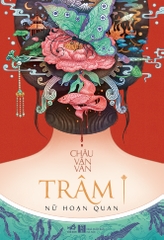 TRÂM TẬP 1 - NỮ HOẠN QUAN