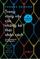 TRONG VÒNG VÂY CỦA NHỮNG KẺ THÁI NHÂN CÁCH