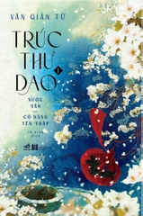 TRÚC THƯ DAO 1 - NƯỚC TẦN - CÓ NÀNG TÊN THẬP