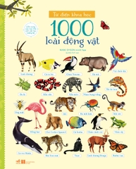 CẨM NANG CỦA MỌI NHÀ SINH VẬT HỌC TƯƠNG LAI - TỪ ĐIỂN KHOA HỌC 1000 LOÀI ĐỘNG VẬT