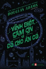 VĨNH BIỆT, CẢM ƠN VÌ ĐÃ CHO ĂN CÁ