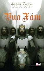 VUA XÁM (The Dark Is Rising Sequence 3)