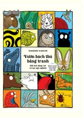 VƯỜN BÁCH THÚ BẰNG TRANH - 616 LOÀI ĐỘNG VẬT VẼ TAY NGỘ NGHĨNH