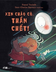 XIN CHÀO CÔ THẦN CHẾT