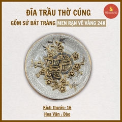 Đĩa trầu men rạn nổi Vẽ Vàng 24K [16cm] [GỐM SỨ BÁT TRÀNG]