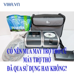 Máy trợ thở cũ, máy trợ thở đã qua sử dụng và những điều cần lưu ý