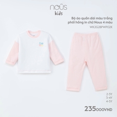 NOUS - Bộ áo quần dài màu trắng phối hồng in chữ Nous 4 màu - Kid - ZTD - . chữ Nous 4 màu - 3-4Y