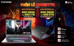 TUẦN LỄ GIGABYTE - NÂNG CẤP MAX CẤU HÌNH
