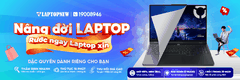 NÂNG ĐỜI LAPTOP - RƯỚC NGAY LAP XỊN