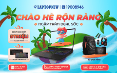 CHÀO HÈ RỘN RÀNG - NGẬP TRÀN DEAL SỐC