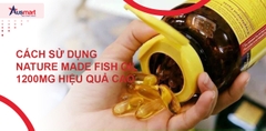 Cách Sử Dụng Nature Made Fish Oil 1200mg Hiệu Quả Cao