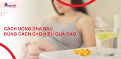 Cách Uống DHA Bầu Cho Hiệu Quả Cao Nhất