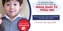 Chương Trình Ưu Đãi Đặc Biệt Đón Chào Ngày Quốc Tế Thiếu Nhi 1/6