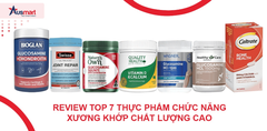 Review Top 7 Thực Phẩm Chức Năng Xương Khớp Chất Lượng Cao