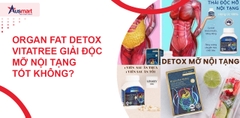 Organ Fat Detox Vitatree Giải Độc Mỡ Nội Tạng Tốt Không?