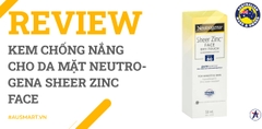 Review Kem chống nắng cho da mặt Neutrogena Sheer Zinc Face