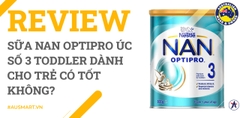 Review Sữa NAN Optipro Úc số 3 Toddler dành cho trẻ từ 1 đến 3 tuổi có tốt không?