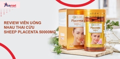 Review Viên Uống Nhau Thai Cừu Sheep Placenta 50000mg