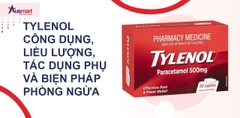 Tylenol: Công Dụng, Liều Lượng, Tác Dụng Phụ Và Biện Pháp Phòng Ngừa