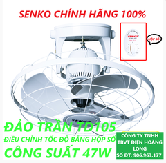 SENKO - Quạt trần đảo TD105 47W dùng hộp số điều chỉnh tốc độ.
