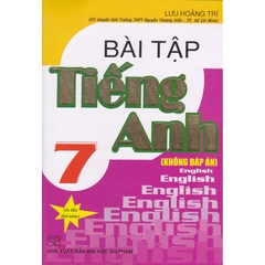 Bài tập tiếng Anh lớp 7 - Lưu Hoằng Trí (Không đáp án)
