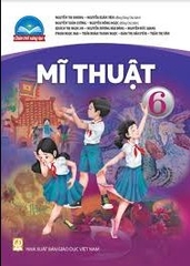 Mĩ Thuật 6 - Chân Trời Sáng Tạo