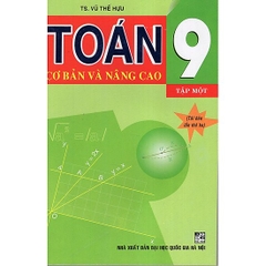 Toán cơ bản và nâng cao lớp 9 tập 1