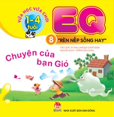Vừa học vừa chơi 1-4 tuổi: EQ - Rèn nếp sống hay - Cuốn 8: Chuyện của bạn Gió
