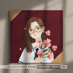 TRANH CANVAS FOREVER YOUNG - 30X30CM - HÌNH 41