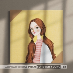 TRANH CANVAS FOREVER YOUNG - 40X40CM - HÌNH 53